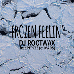 FROZEN FEELIN' ft.PEPCEE (of MADS) (Demo Ver. - Unreleased)