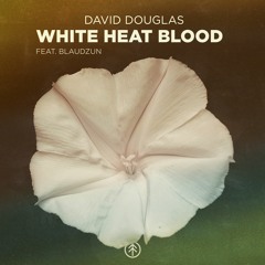 David Douglas - White Heat Blood (feat. Blaudzun)