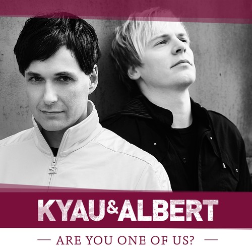 Kyau & Albert - Are You One Of Us? (Video Edit)