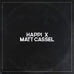 HAPPI X MATT CASSEL - All Her Mother's Mistakes (ft. Paul Graham)