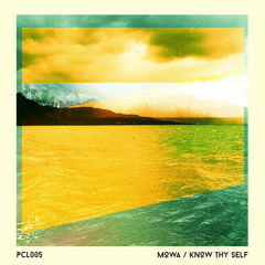 MOWA - Know Thy Self (Original Mix) - PCL005 - [FREE-Click:BUY]