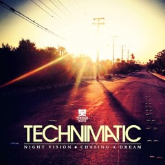 Technimatic - Night Vision / Chasing A Dream