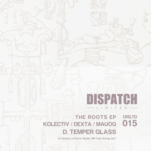 Kolectiv & Dexta & Mauoq - TEMPER GLASS [Dispatch Ltd]_clip