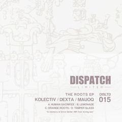 Kolectiv & Dexta & Mauoq - 'THE ROOTS EP' [Dispatch Ltd] -clips-