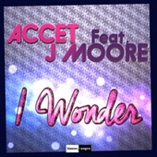 Accet Feat. J.Moore - I Wonder (YAMAH Remix Radio Edit)