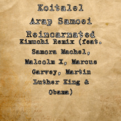 KIMUCHI REMIX - KoitalelArapSamoeiReincarnated ft MarcusGarvey/MLKingjnr/SamoraMachel/MalcomX/OBAMA
