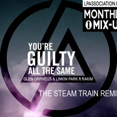 Guilty all the Same - The Glen Orpheus Steam Train Remix ft Rakim