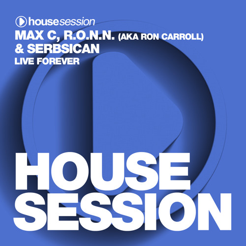 Max C, R.O.N.N. (aka Ron Carroll) & Serbsican - Live Forever (Original Mix)