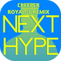 Tempa T - Next Hype (Royal T - Creeper)
