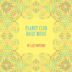 Planet Club By Lazy Motions