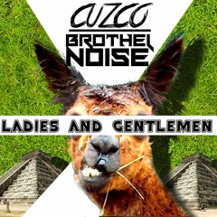CUZCO & BROTHEL NOISE - ladies and gentlement