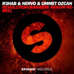 R3HAB & NERVO & UMMET OZCAN - REVOLUTION (BAHADIR AKGUN REMIX)