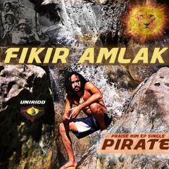Pirate - Fikir Amlak & UniRidd Project [E.P. Praise HIM]