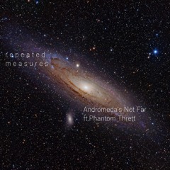 Andromeda's Not Far Away (raw version)
