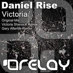 Daniel Rise - Victoria (Original Mix) [Relay]
