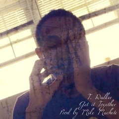 Get It Together (Prod By Mike Machete)