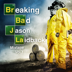 Jason Laidback - BREAKING BAD