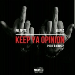 RuSpits Ft Olivia Keep Ya Opinion (Prod. J.Bonkaz)