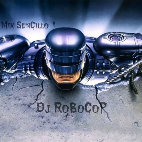 Mix SenCillo ''Volviendo A Las Mesclas'' By Dj RoBoCoP