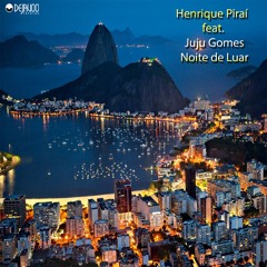 Noite De Luar Feat. Juju Gomes (Henrique Pirai Original Mix)