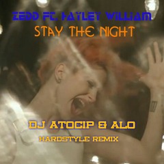 Zedd ft. Hayley Williams - Stay The Night (DJ Atocip & Alo - Hardstyle Remix)