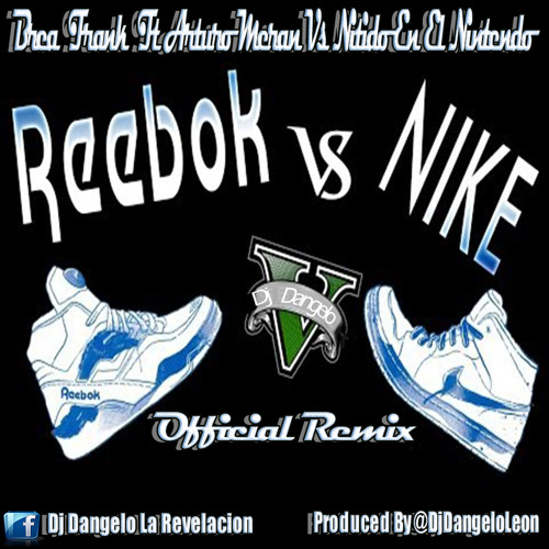 to Son Reebok O Son Nike (Official Remix) (Prod. @DjDangeloLeon) by in playlist online for free on SoundCloud