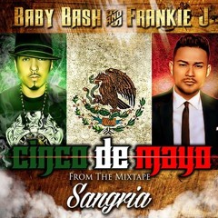 Cinco De Mayo - Baby Bash x Frankie J (Prod. by Jon Z)