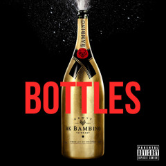 BOTTLES (Prod. By Ohana Bam)
