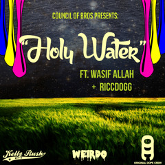 Holy Water Ft. Wasif Allah, RiccDogg