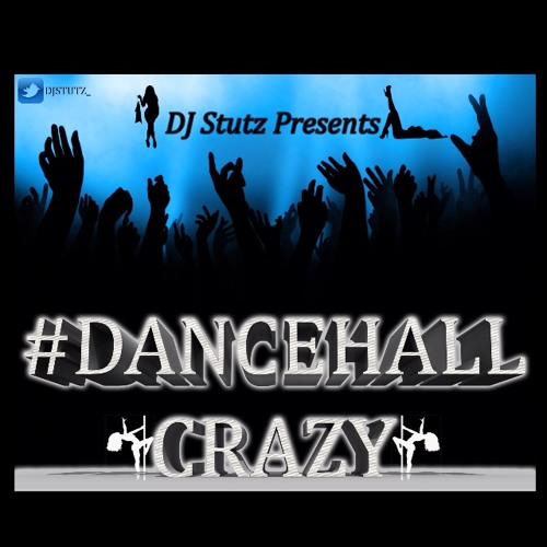 #DancehallCrazy By @DJStutz_