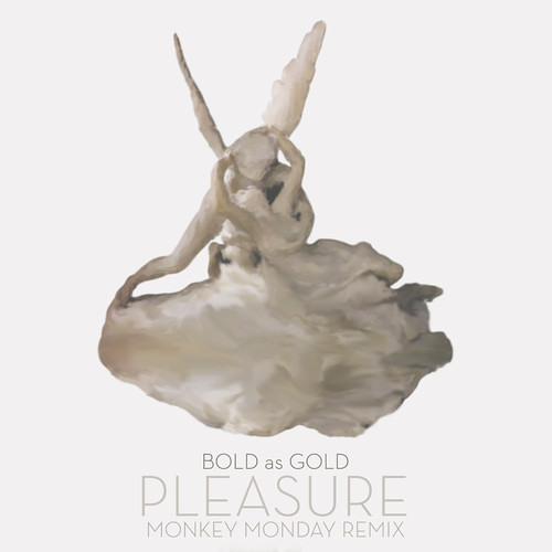 Bold as Gold - Pleasure (Monkey Monday Remix)