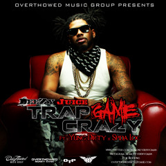 DeeZy Juice - Trap Game Crazy (feat. Spida Loc & Yung Dirty)