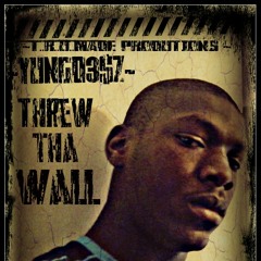 YUNGDESZ- Threw Tha  Wall