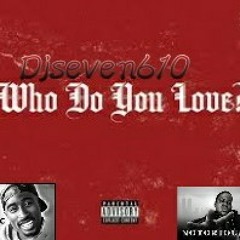 (Djseven610) 2pac & Biggie Who do you love remix