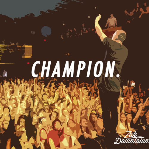 Zak Downtown - Champion