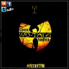 Drake - Wu-Tang Forever (Cover) @FetdyTYM