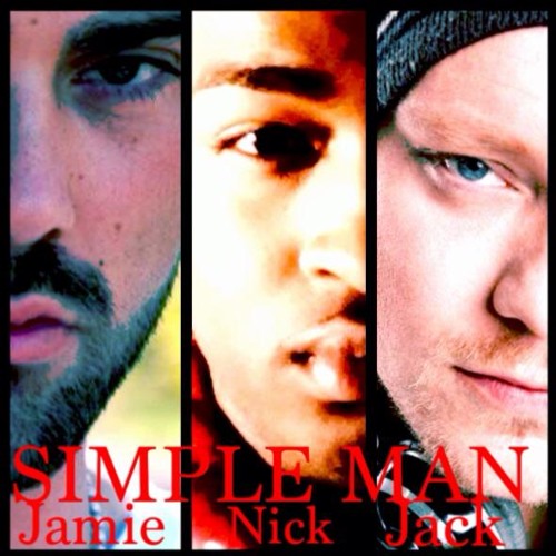 SIMPLE MAN (COVER SONG)- Jamie - Nick - Jack