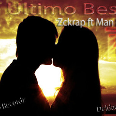 El Ultimo Beso - Zckrap Feat Man Love