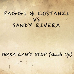 Sandy Rivera vs Paggi&Costanzi - Shaka Can't Stop (Paggi&Costanzi Mash Up)       ** FREE Download **