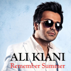 Ali Kiani _ Remember Summer