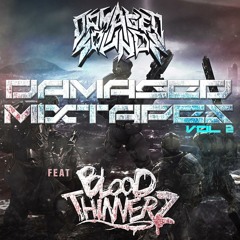 DS Presents: Damaged Mixtapes Vol.2 Feat. BloodThinnerz [FREE DL]