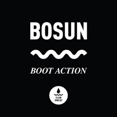 BOOT ACTION - "BOSUN" EP (TEASER)
