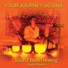 Your Journey Begins -  Sound Bath Healing