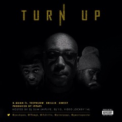 K.Quan Ft TeePhlow x Drillix -Turn Up(Produced by iPappi)