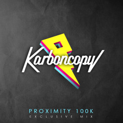 Proximity - 100k Mixtape (by. Karboncopy)
