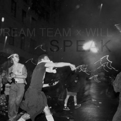 Dream Team x WiLL - Speak