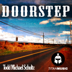 *Out now!* Todd Michael Schultz - Doorstep [Titan Music]