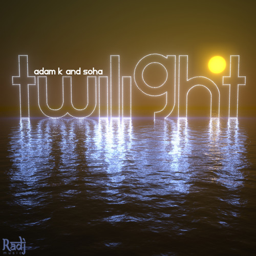 Twilight (Original Mix) - Adam K and Soha