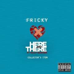 Fricky - 'Here And There' Feat Billy Banger (Prod. By 3 KUBE)