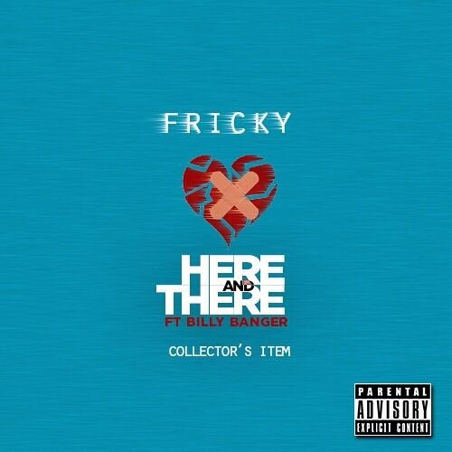 Fricky - 'Here And There' Feat Billy Banger (Prod. By 3 KUBE)
